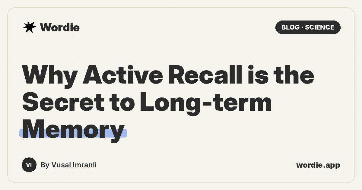 Why Active Recall is the Secret to Long-term Memory