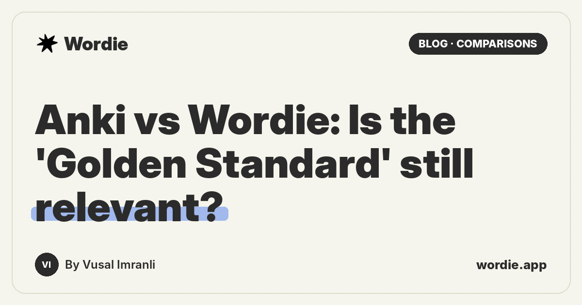 Anki vs Wordie: Is the 'Golden Standard' still relevant?