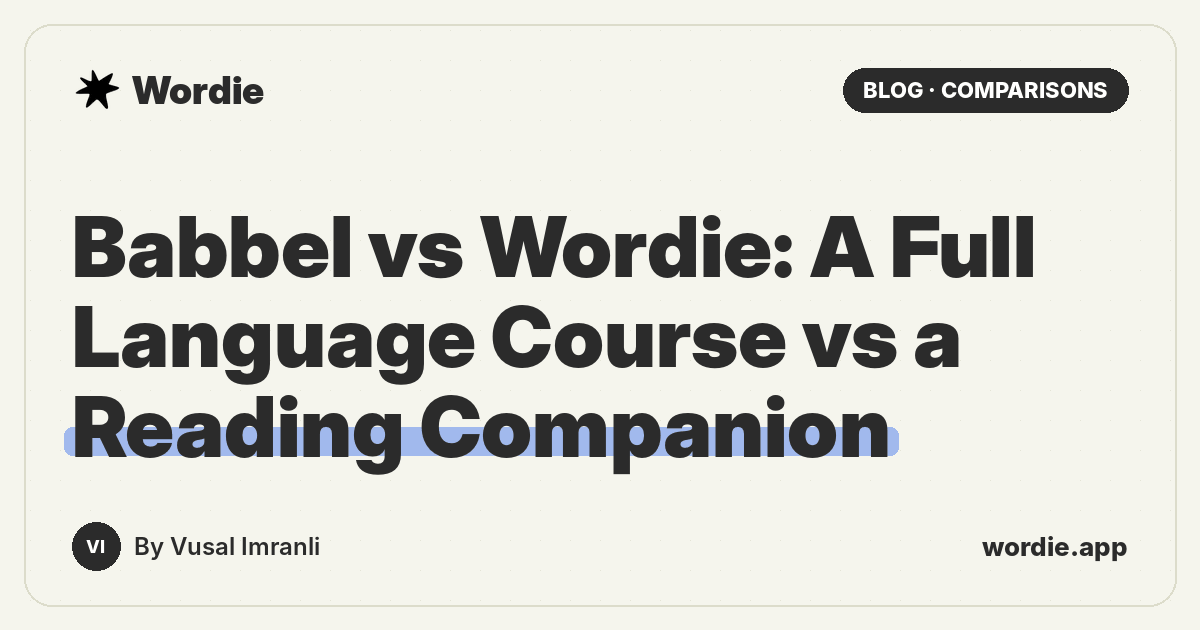 Babbel vs Wordie: A Full Language Course vs a Reading Companion