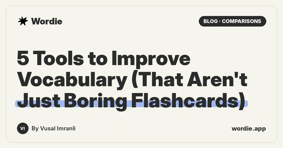 5 Tools to Improve Vocabulary (That Aren't Just Boring Flashcards)