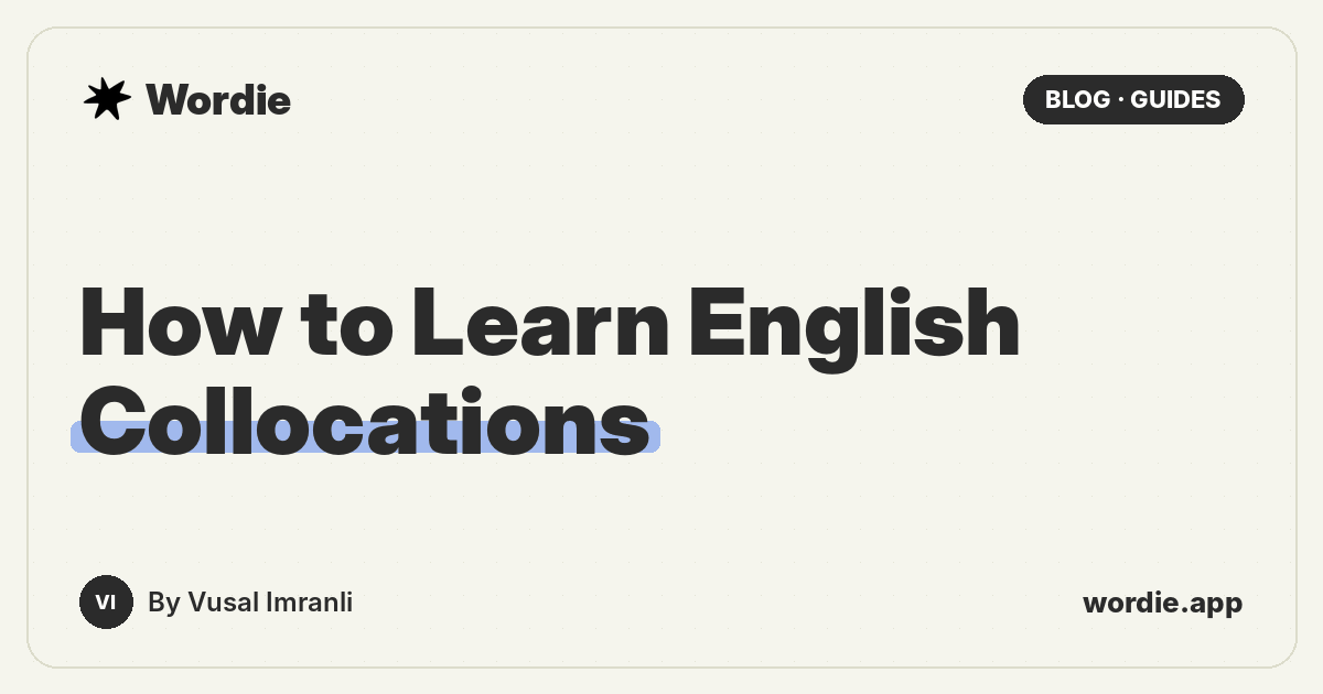 How to Learn English Collocations: Types, 100+ Examples and Exercises