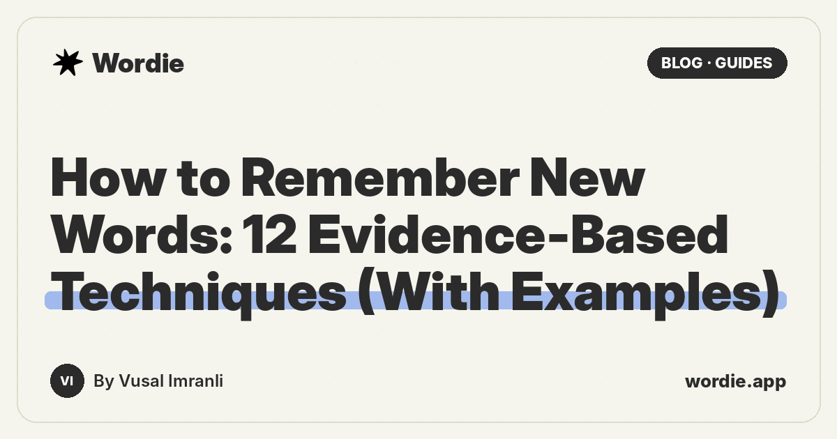 How to Remember New Words: 12 Evidence-Based Techniques (With Examples)