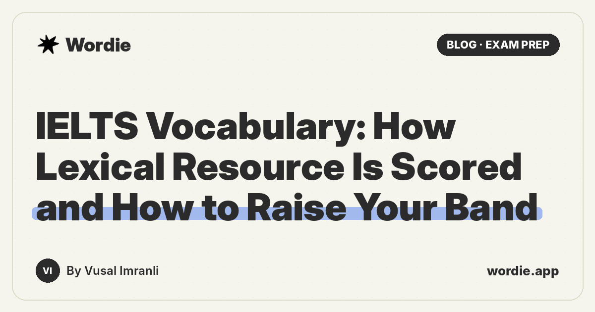 IELTS Vocabulary: How Lexical Resource Is Scored and How to Raise Your Band