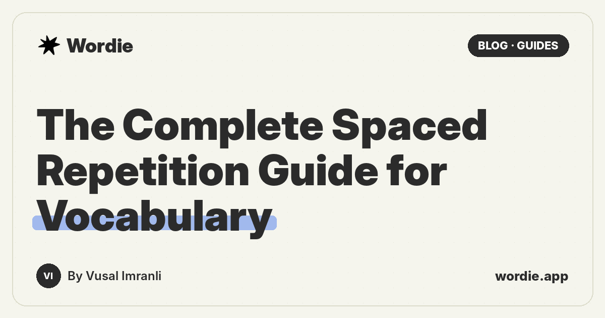 The Complete Spaced Repetition Guide for Vocabulary: From First Card to Advanced Settings