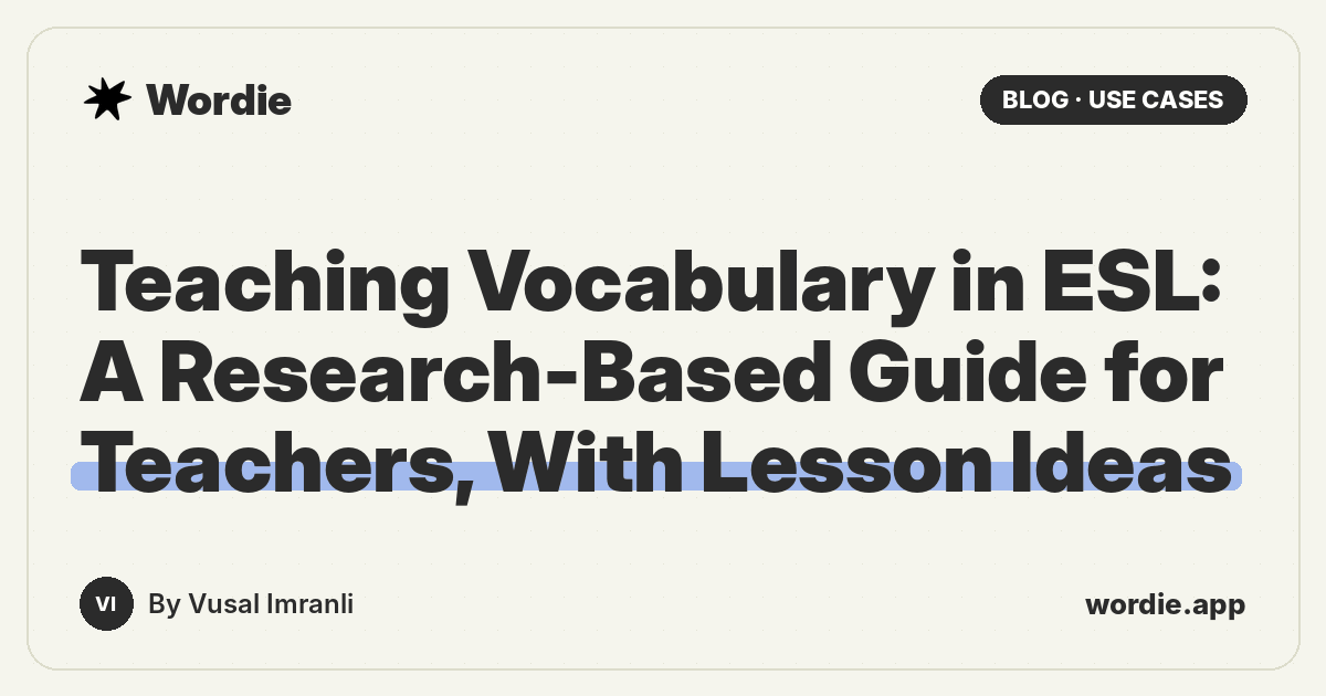 Teaching Vocabulary in ESL: A Research-Based Guide for Teachers, With Lesson Ideas