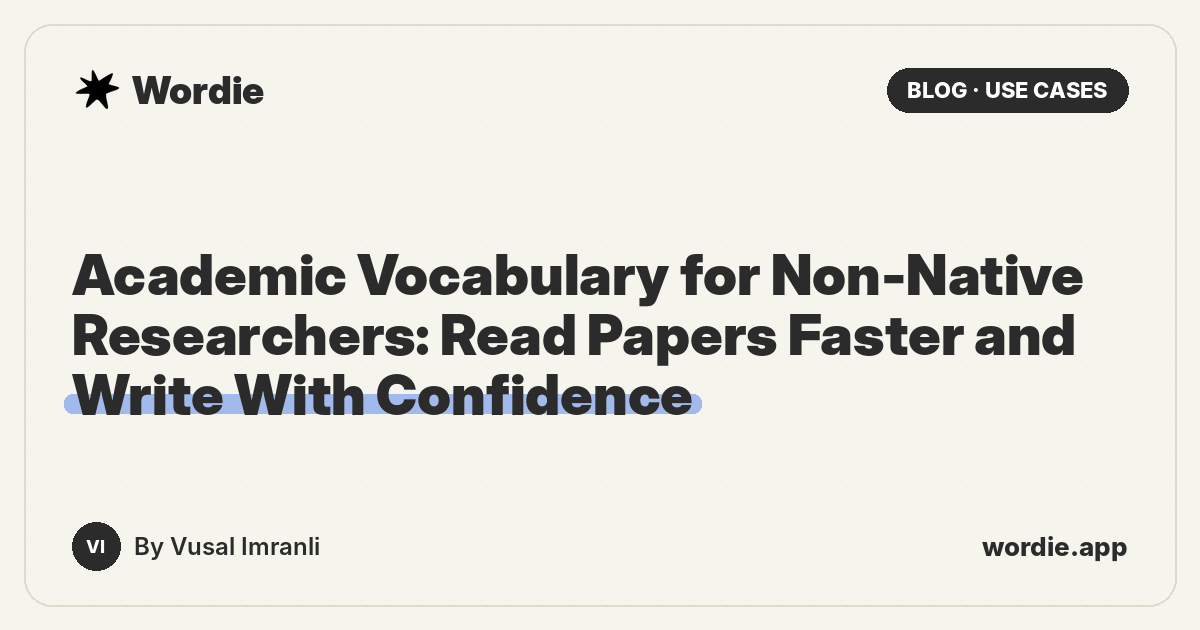 Academic Vocabulary for Non-Native Researchers: Read Papers Faster and Write With Confidence